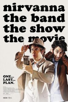 Nirvanna the Band the Show the Movie 2025