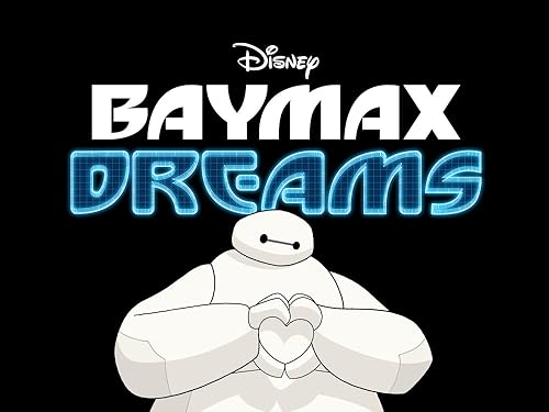 Baymax Dreams 2021